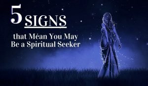 Read more about the article 5 Signs that You May Be a Spiritual Seeker