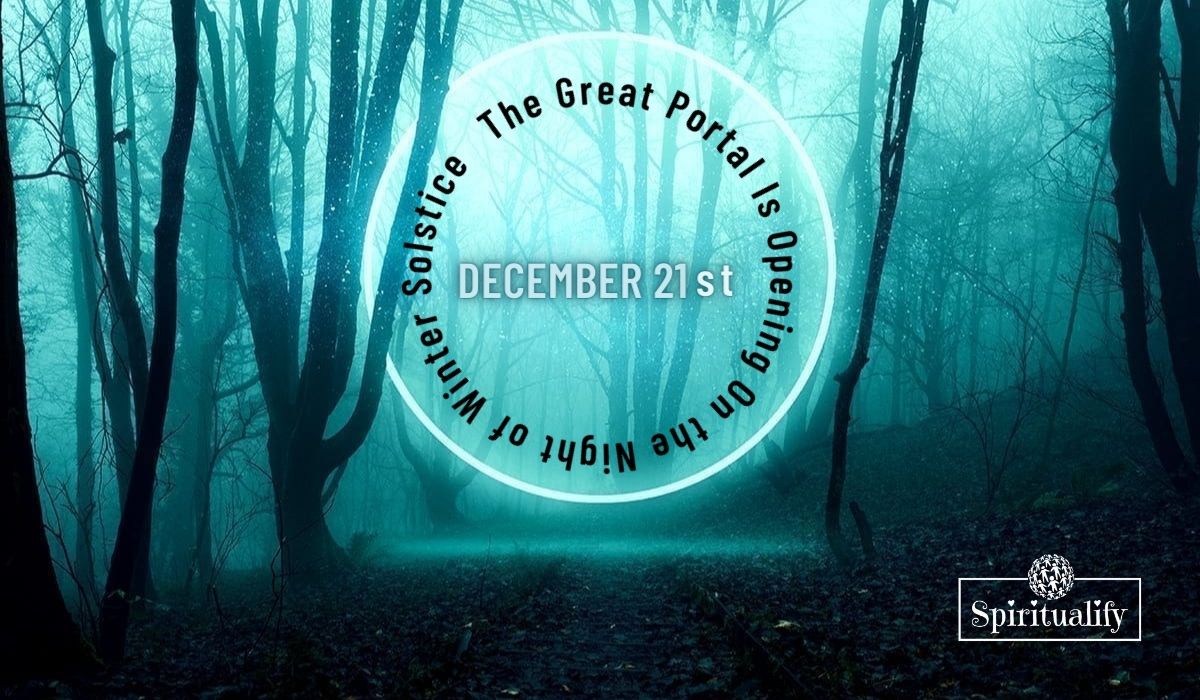You are currently viewing Brace Yourself for the Opening of the Great Portal on the Winter Solstice (December 21)
