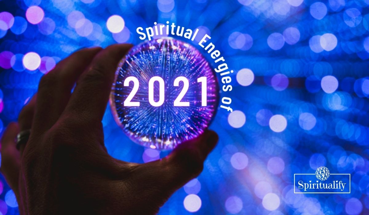 The Spiritual Energies of 2021 – The New Year Gives Us a Chance for Rebirth
