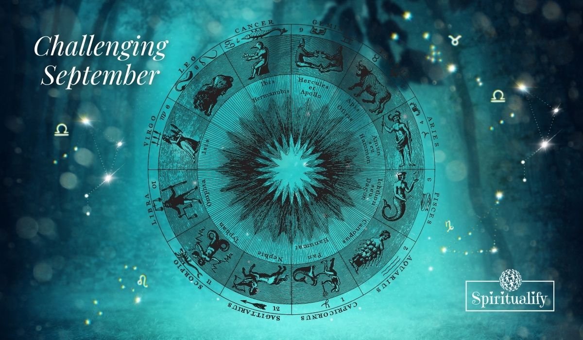 You are currently viewing These 3 Zodiac Signs Will Have a Challenging September 2021