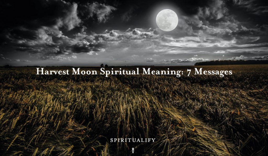 Harvest Moon Spiritual Meaning 7 Messages Spiritualify
